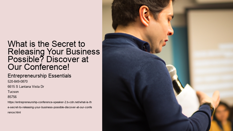 What is the Secret to Releasing Your Business Possible? Discover at Our Conference!