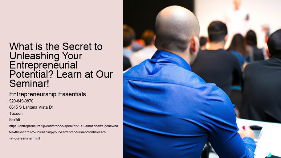 What is the Secret to Unleashing Your Entrepreneurial Potential? Learn at Our Seminar!